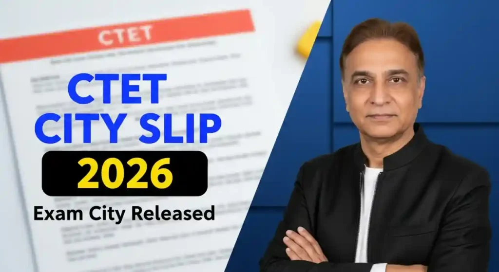 CBSE CTET City Intimation Slip 2026 Out