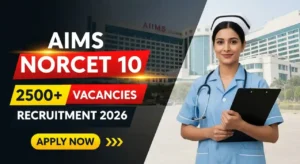 AIIMS NORCET 10 Nursing Officer Recruitment 2026: 2500+ Vacancy, Apply Online, Exam Date, Full Details