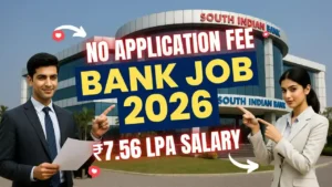 South Indian Bank Junior Officer Recruitment 2026: Apply Online, No Fee, Salary ₹7.56 Lakh