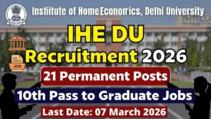 Delhi University IHE Non Teaching Vacancy 2026 – 10th Pass, Graduate Jobs, Apply Before 07 March