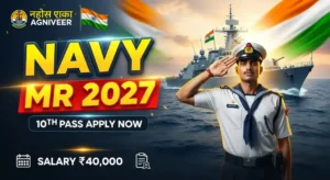 Indian Navy MR 2027 Apply Online – 10th Pass Job in Navy, Exam Date, Physical Test Details