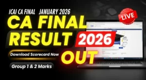 ICAI CA Final Result January 2026 Released – Check Group 1 & 2 Marks, Roll Number Wise Scorecard Download Link