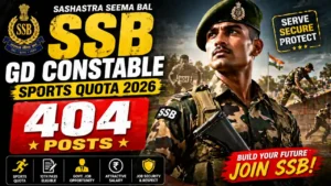Sashastra Seema Bal GD Constable Sports Quota 2026 – 404 Vacancies Out, Who Can Apply & What to Do Now