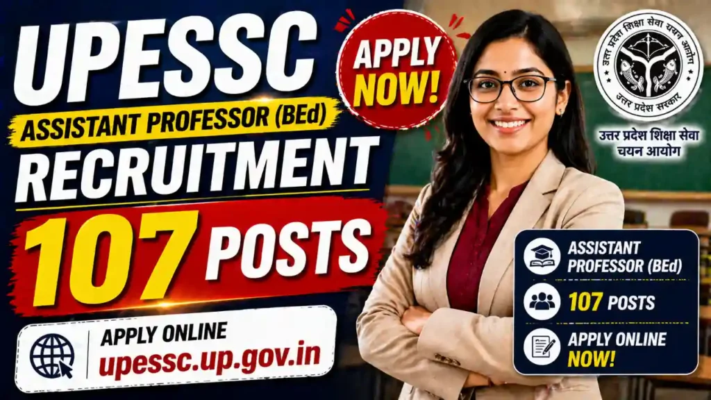 UPESSC Assistant Professor BEd Recruitment 2026 – 107 Posts, Apply by 27 May
