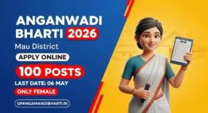 Mau Anganwadi Bharti 2026 – 100 Anganwadi Worker Vacancies Open, Apply Before 6 May