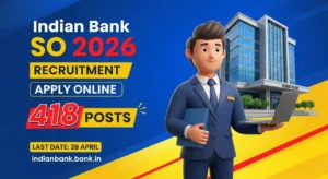 Indian Bank Specialist Officer Recruitment 2026 | Apply Online for 418 Vacancies