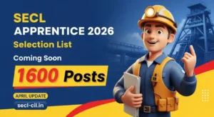 SECL Apprentice Recruitment 2026 — 1600 Posts, Provisional Selection List Expected in April @secl-cil.in
