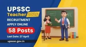 UPSSSC Special Education Teacher Recruitment 2026 — 58 Posts, Apply Online by 27 April at upsssc.gov.in (Advt. No. 03-Exam/2026)