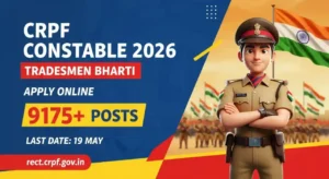 CRPF Technical Tradesmen Vacancy 2026 State Wise — 9,175 पदों पर भर्ती, Salary ₹35,000/माह, 19 May से पहले करें Apply
