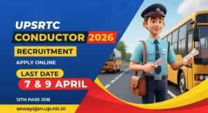 UPSRTC Conductor Recruitment 2026 — Apply Online for Parichalak Posts, Last Date 7 & 9 April