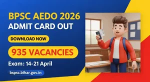 BPSC AEDO Admit Card 2026 Out — Download Hall Ticket at bpsc.bihar.gov.in (Advt. No. 87/2025)