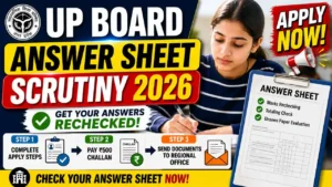 UP Board Answer Sheet Scrutiny 2026 – Complete Apply Steps, Pay ₹500 Challan & Send Documents to Regional Office
