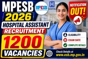 MPESB Hospital Assistant Recruitment 2026: Notification Out for 1200 Vacancies, Eligibility, Exam Date
