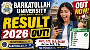 Barkatullah University Exam Result 2026 Out – Check MED, BED, LLB, BALLB, BCom, MA, BSc Result & Time Table 2026