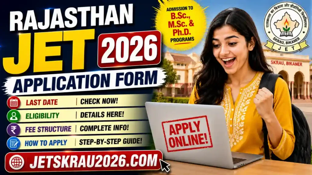 Rajasthan JET 2026 Application Form – Last Date, Eligibility, Fee & How to Apply at jetskrau2026.com
