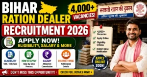 Bihar Ration Dealer Recruitment 2026 – 4,000+ vacancies Apply, Eligibility & District-Wise Notification