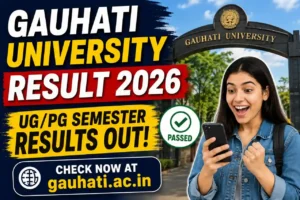 Gauhati University Result 2026 – UG/PG Semester Results Out at gauhati.ac.in