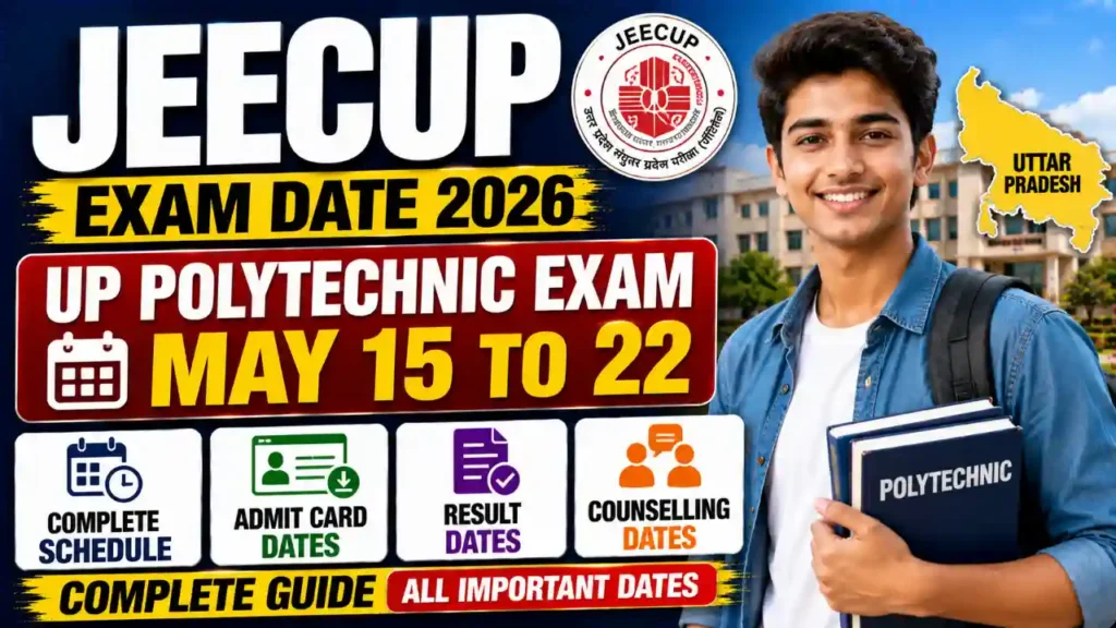 JEECUP Exam Date 2026 – UP Polytechnic Exam May 15–22 | Complete Schedule, Admit Card & Result Date