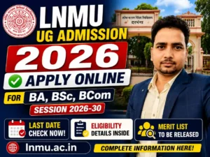 LNMU UG Admission 2026 – Apply Online for BA, BSc, BCom (Session 2026-30) at lnmu.ac.in | Last Date, Eligibility & Merit List