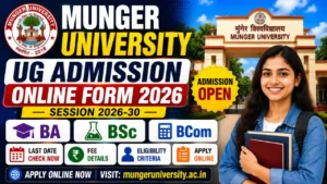 Munger University UG Admission Online Form 2026 – BA, BSc, BCom (Session 2026-30), Last Date, Fee, Eligibility & Apply Online