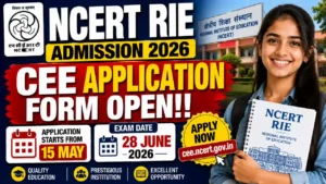 NCERT RIE Admission 2026 – CEE Application Form Open from 15 May | Exam 28 June 2026 | Apply at cee.ncert.gov.in