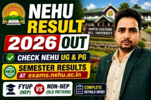 NEHU Result 2026 Out – Check North Eastern Hill University UG & PG Semester Results at exams.nehu.ac.in, FYUP vs Non-NEP