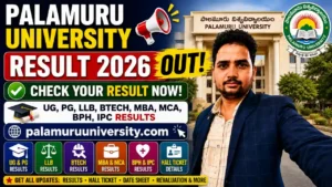 Palamuru University Result 2026: Check Your UG, PG, IPC I Semester & UG II, IV, VI Semester Results  @palamuruuniversity.com