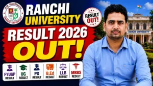 Ranchi University Result 2026 Out – Check UG, PG, B.Ed, BA Semester 6 FYUGP Result Results at ranchiuniversity.ac.in