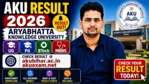 AKU Result 2026 – Aryabhatta Knowledge University UG, PG, BTech, MBBS,  Result @akubihar.ac.in & akuexam.net