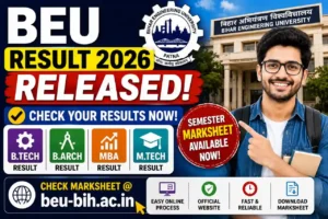 BEU Result 2026 Released – Check Bihar Engineering University B.Tech, B.Arch, MBA, M.Tech Semester Marksheet @beu-bih.ac.in