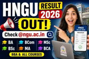 HNGU Result 2026 OUT – Check @ngu.ac.in Marksheet, BA, BSc, BCom, MA, MSc, BCA, BBA & All Courses