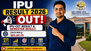 IPU Result 2026 OUT – IPU CET Result & Semester Result, Check @ipu.ac.in, Rank Card, Marks vs Rank, Cutoff, CMR & Counselling Dates