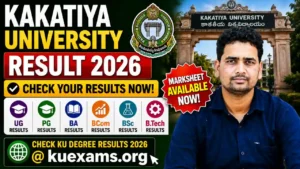 Kakatiya University Result 2026 – UG, PG, BA, BCom, BSc, B.Tech Marksheet, KU Degree Results 2026 @kuexams.org
