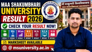 Maa Shakumbhari University Result 2026 – Check BA BSc BCom, M.A, M.Sc, B.C.A, and B.Ed Result @msuniversity.ac.in