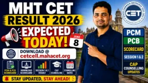MHT CET Result 2026 Expected TODAY – Download PCM PCB Scorecard @cetcell.mahacet.org, Session 1 & 2, CAP Counselling