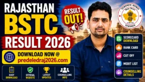 Rajasthan BSTC Result 2026 – Download Scorecard @predeledraj2026.com, Rank Card, Cut Off, Merit List & Counselling