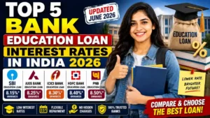 Top 5 Bank Education Loan Interest Rates in India 2026 (Updated June)