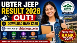 UBTER JEEP Result 2026 OUT – Download Rank Card @ubterjeep.co.in, Roll Number, Merit List, Tie-Breaking & Counselling Dates